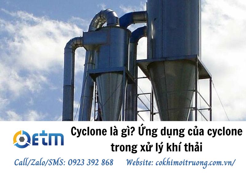 Cyclone là gì? Ứng dụng của cyclone trong xử lý khí thải