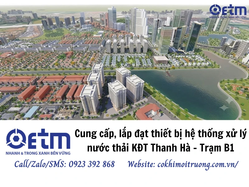 Cung cấp, lắp đặt thiết bị hệ thống xử lý nước thải KĐT Thanh Hà -  Trạm B1