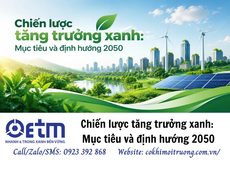 Chiến lược tăng trưởng xanh: Mục tiêu và định hướng đến năm 2050