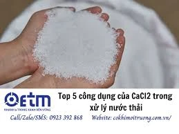 Top 5 công dụng của CaCl2 trong xử lý nước thải