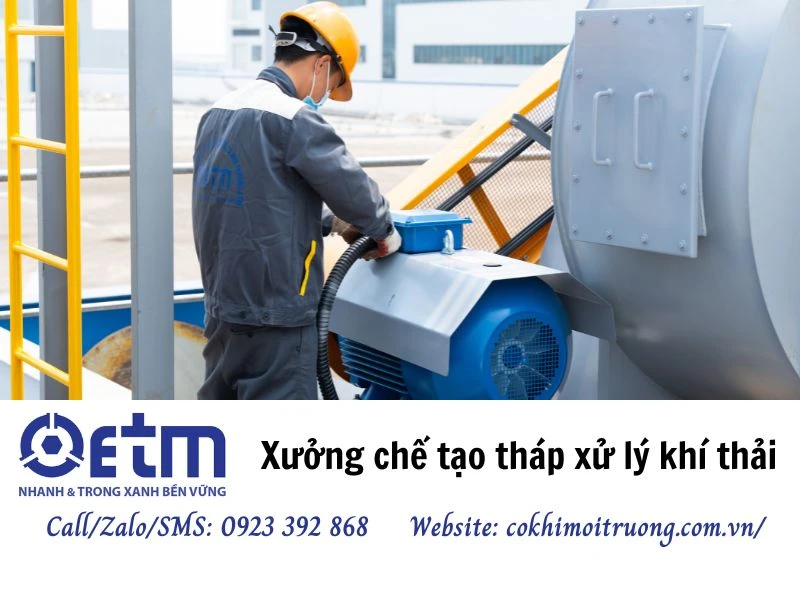 Xưởng chế tạo tháp xử lý khí thải