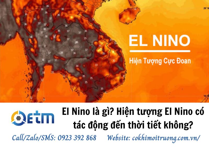 El Nino là gì? Hiện tượng El Nino có tác động đến thời tiết không?