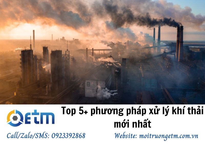 Top 5+ phương pháp xử lý khí thải mới nhất