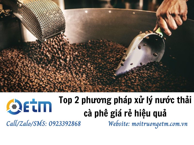 Top 2 phương pháp xử lý nước thải cà phê giá rẻ hiệu quả
