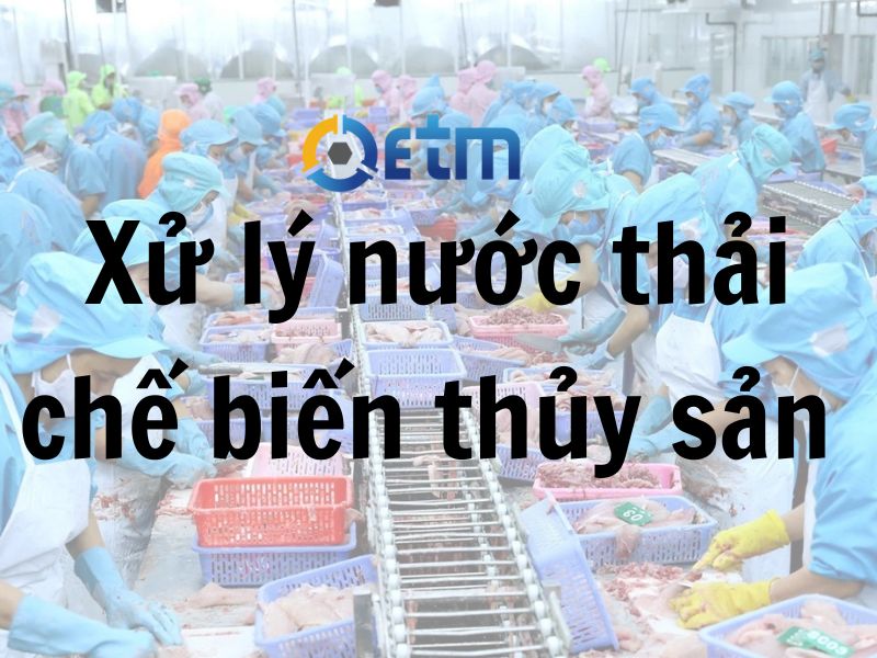 xử lý nước thải chế biến thủy sản 