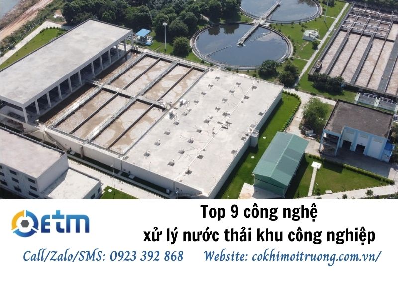 Top 9 công nghệ xử lý nước thải khu công nghiệp hiệu quả nhất